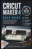 CRICUT MAKER 4 USER GUIDE