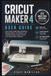 CRICUT MAKER 4 USER GUIDE