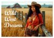 Wild Calvendo Wild West Dreams (Wall Calendar 2027 DIN A4 landscape), CALVENDO 12 Month Wall Calendar