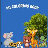 Mi Coloring Book: Educational pages to colors animals, for children 4-12 years