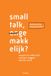 Smalltalk Uitgeverij Thema Smalltalk (on)gemakkelijk?