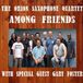 Sonic Rendezvous Orion Saxophone Quartet & Gary Foster - Among Friends (CD)