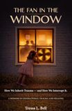 The Fan in the Window: How We Inherit Trauma—and How We Interrupt It