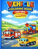 Vehicle Coloring Book for Kids: Big, Simple, and Fun Vehicle Coloring Pages for Kids Ages 3–5