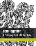 Held Together: A Coloring Book of Fiber Arts