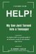HELP! Independently Published HELP! My Son Just Turned Into a Teenager: An engineer dad's no-nonsense guide to his hormones, moods & new emotions (ages 10-14) Paperback