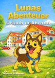 Lunas Abenteuer: Urlaub im Ahrntal