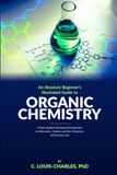 Absolute Beginners Illustrated Guide to Organic Chemistry