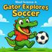 Wasil Science Jr: Gator Explores Soccer