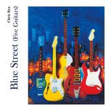 Blue Chris Rea Blue Street (five Guitars) CD