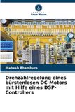 Drehzahlregelung Verlag Unser Wissen Drehzahlregelung eines bürstenlosen DC-Motors mit Hilfe eines DSP-Controllers