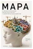 MAPA: El método para entender por qué ves lo que ves y convertirte en quien querés ser