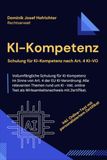 KI-Kompetenz KI-Kompetenz - Schulung für KI-Kompetenz nach Art. 4 KI-VO: Vollumfängliche Schulung für KI-Kompetenz im Sinne von Art. 4 der EU KI-Verordnung
