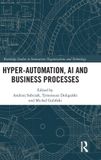 Hyper-Automation, Routledge Studies in Innovation, Organizations and Technology- Hyper-Automation, AI and Business Processes