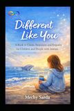 Different Like You: A Book to Create Awareness and Empathy for Children and People with Autism