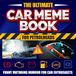 The Ultimate Car Meme Book for Petrolheads: Funny Motoring Humour For Car Enthusiasts