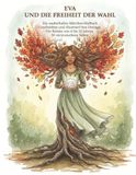 Eva und die Freiheit der Wahl: Ein zauberhaftes Märchen-Malbuch