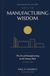 Keys to Manufacturing Wisdom: Inspired by Sun Tzu ' s Art of War