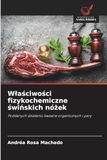 W¿a¿ciwo¿ci Wlaściwości fizykochemiczne świńskich nóżek: Poddanych działaniu kwasów organicznych i pary