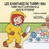 Les aventures de Tommy Rhu: Tommy Rhu et le mystère de la vente de pâtisseries