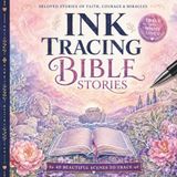 Ink Tracing Bible Stories: A Christian Ink Tracing Reverse Coloring Activity Book for Kids, Teens, and Adults Featuring 40 Beloved Scripture Scenes of Faith, Miracles, Angels, and Jesus