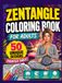 Zentangle Coloring Book for Adults: A Relaxing Collection of 50 Unique Zentangle Patterns Printed Twice for Adults Seeking Calm, Focus and Creativity