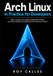 Arch Independently Published Arch Linux in Practice for Developers
