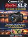 Canon EOS Rebel SL3 User Guide for Beginners: The Complete Step-by-Step Guide to Stunning Photography, 4K Video, and Creative Confidence