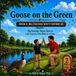 Goose on the Green Goose on the Green Paperback