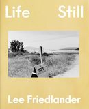 Lee Friedlander Life Still /anglais