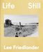 Lee Friedlander Life Still /anglais