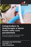 Comprendere Edizioni Sapienza Comprendere la laserterapia a basso livello nella cura parodontale