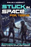 Stuck NASA Stuck in Space: 12 Powerful Life Skills for Teens From Starliner Mission