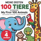 Meine ersten 100 Tiere in Englisch- zum Ausmalen und Lernen für Kinder ab 4 Jahren