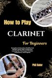 How To Play Clarinet For Beginners