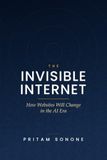 The Invisible Internet: How Websites Will Change in the AI Era