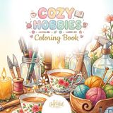 Cozy Hobbies Coloring Book: Bold and Easy Relaxing Hobby Designs for Adults and Teens