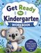 Get Ready for Kindergarten: Counting, Weather, Days of the Week, Months, Sizes, Tracing, Letters and More