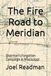 The Fire Road to Meridian: Sherman's Forgotten Campaign in Mississippi