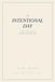 The Intentional Day: A 90 Day Journal: A Gentle Structure for Focused, Nourished Days
