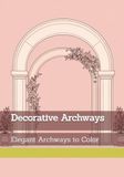 Decorative Archways: Elegant Archways to Color