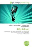 Billy Gilman: Paperback, 68 pages, Frederic P. Miller, Agnes F. Vandome, OmniScriptum