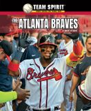 The Norwood House Press Team Spirit: Baseball (Third Edition)-The Atlanta Braves Paperback