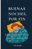 BUENAS NOCHES, POR FIN: Cómo lograr que tu hijo aprenda a dormir solo