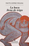 La Anagrama La Boca Llena de Trigo Paperback