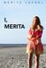 I, Merita: The tough but rewarding path to a performing artist career: A diary from day one in a creative dream job
