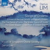Outhere Naxos Voices Of Singapore Choral Society, Darius Lim - Lim: Songs Of Dreams (CD)