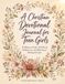 A Christian Devotional Journal for Teen Girls: 52 Weeks of Faith, Self-Worth Reflections, and Bible Verse Writing Prompts