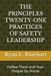 THE PRINCIPLES Twenty-One Practices of Safety Leadership: Follow Them and Your People Go Home