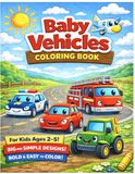 Baby Vehicles Coloring Book: Cute and Easy Coloring Pages for Kids Ages 2-5 | 30 Pages of Fun Vehicles